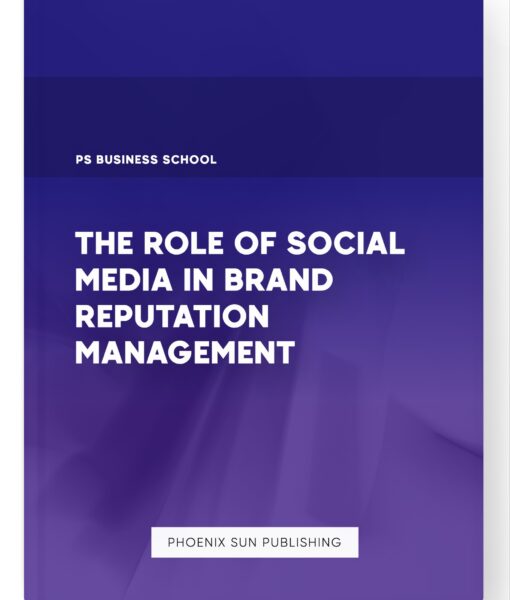 The Role of Social Media in Brand Reputation Management