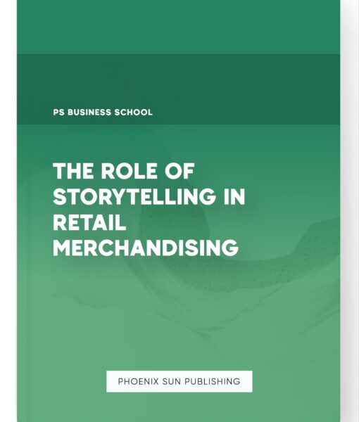 The Role of Storytelling in Retail Merchandising