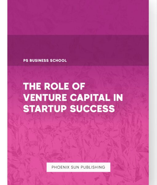 The Role of Venture Capital in Startup Success