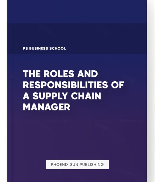 The Roles and Responsibilities of a Supply Chain Manager