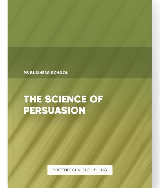 The Science of Persuasion