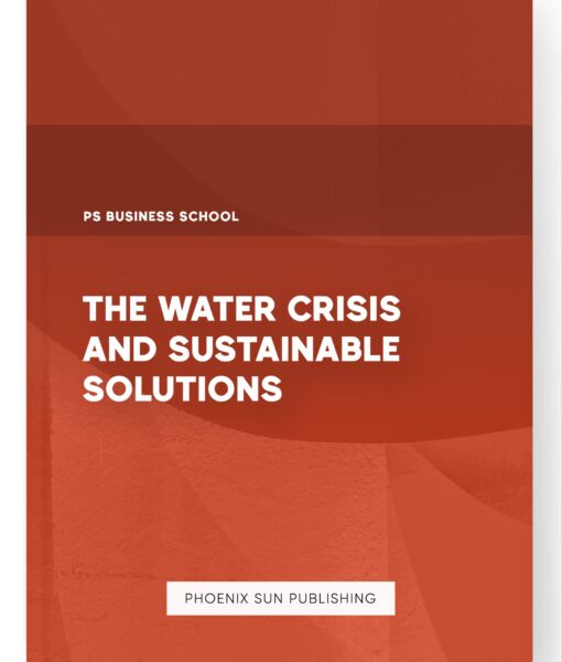 The Water Crisis and Sustainable Solutions