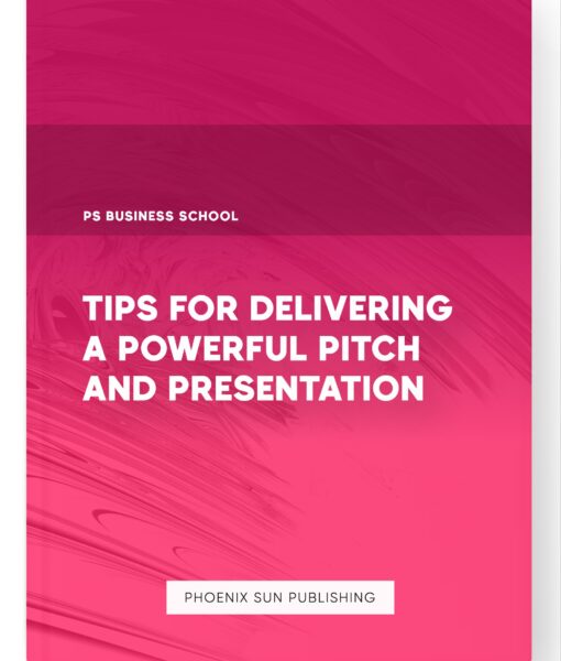 Tips for Delivering a Powerful Pitch and Presentation