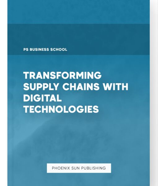 Transforming Supply Chains with Digital Technologies