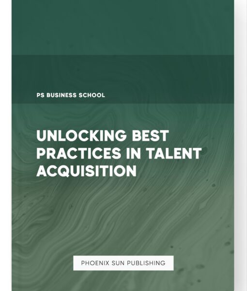 Unlocking Best Practices in Talent Acquisition