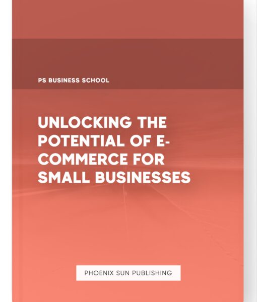 Unlocking the Potential of E-commerce for Small Businesses