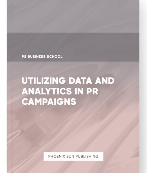 Utilizing Data and Analytics in PR Campaigns