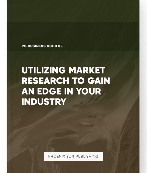 Utilizing Market Research to Gain an Edge in Your Industry