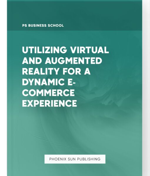 Utilizing Virtual and Augmented Reality for a Dynamic E-commerce Experience