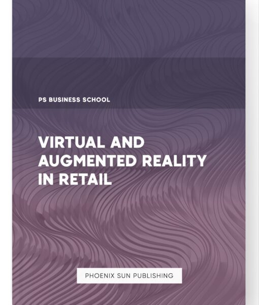 Virtual and Augmented Reality in Retail