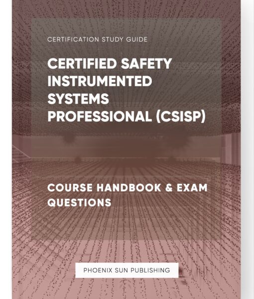 Certified Safety Instrumented Systems Professional (CSISP) – Course Handbook & Exam Questions