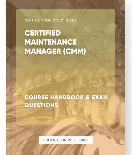 Certified Maintenance Manager (CMM) – Course Handbook & Exam Questions