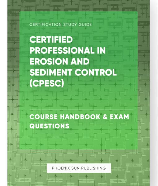 Certified Professional in Erosion and Sediment Control (CPESC) – Course Handbook & Exam Questions