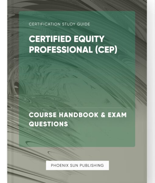 Certified Equity Professional (CEP) – Course Handbook & Exam Questions