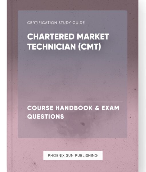 Chartered Market Technician (CMT) – Course Handbook & Exam Questions