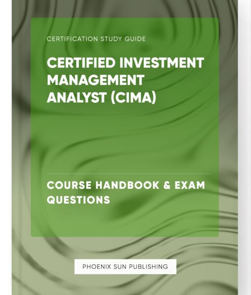 Certified Investment Management Analyst (CIMA) – Course Handbook & Exam Questions