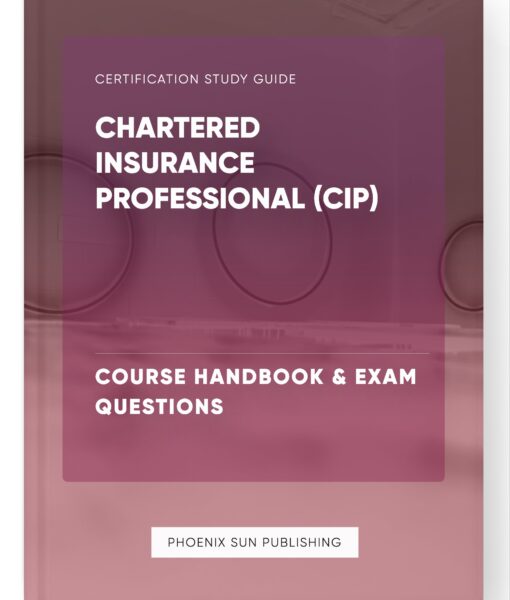 Chartered Insurance Professional (CIP) – Course Handbook & Exam Questions