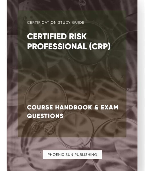 Certified Risk Professional (CRP) – Course Handbook & Exam Questions