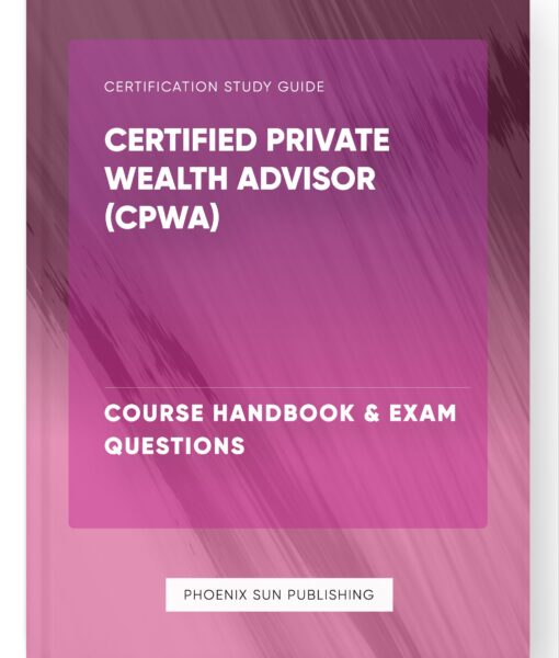 Certified Private Wealth Advisor (CPWA) – Course Handbook & Exam Questions