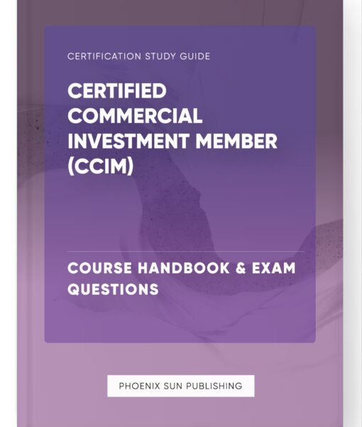 Certified Commercial Investment Member (CCIM) – Course Handbook & Exam Questions