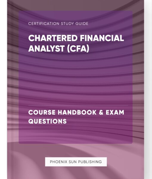 Chartered Financial Analyst (CFA) – Course Handbook & Exam Questions