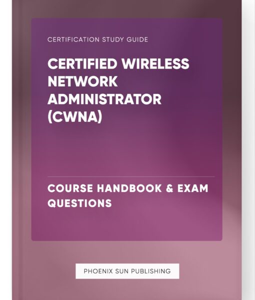 Certified Wireless Network Administrator (CWNA) – Course Handbook & Exam Questions