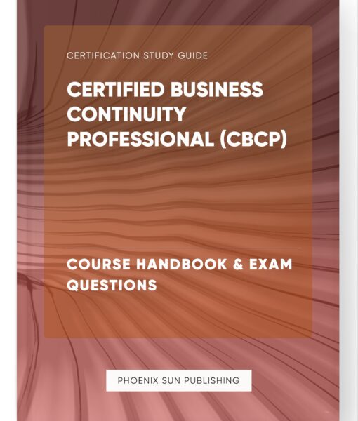 Certified Business Continuity Professional (CBCP) – Course Handbook & Exam Questions