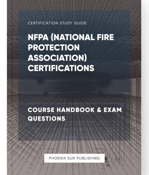 NFPA (National Fire Protection Association) Certifications – Course Handbook & Exam Questions