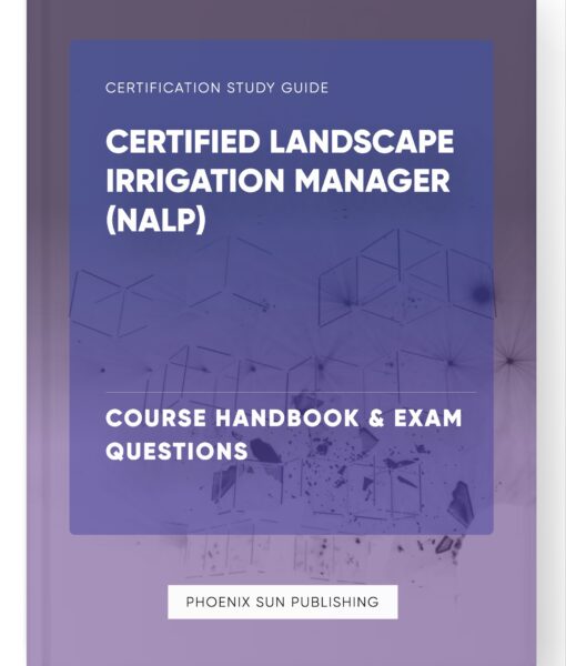 Certified Landscape Irrigation Manager (NALP) – Course Handbook & Exam Questions