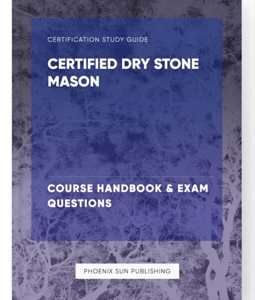 Certified Dry Stone Mason – Course Handbook & Exam Questions