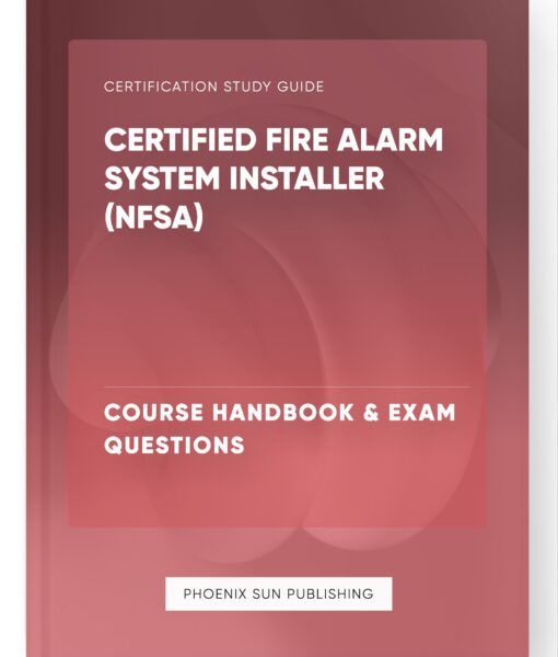 Certified Fire Alarm System Installer (NFSA) – Course Handbook & Exam Questions