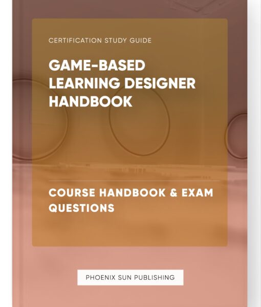 Game-Based Learning Designer Handbook – Course Handbook & Exam Questions