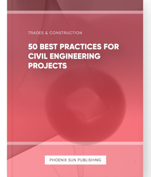 50 Best Practices for Civil Engineering Projects