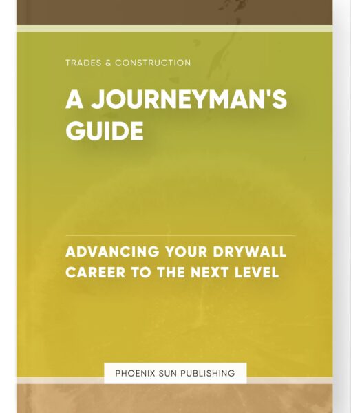 A Journeyman’s Guide – Advancing Your Drywall Career to the Next Level