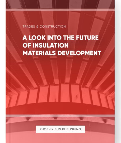 A Look into the Future of Insulation Materials Development