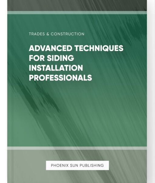 Advanced Techniques for Siding Installation Professionals