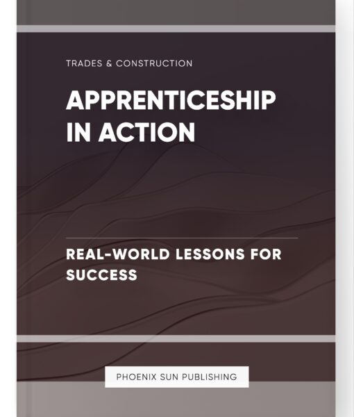 Apprenticeship in Action – Real-World Lessons for Success