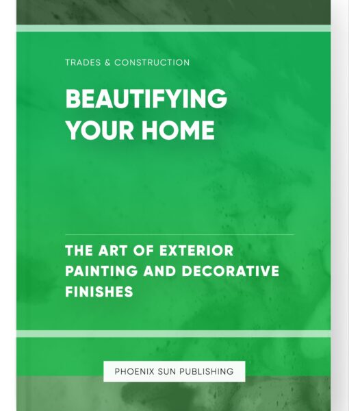 Beautifying Your Home – The Art of Exterior Painting and Decorative Finishes