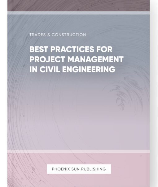 Best Practices for Project Management in Civil Engineering