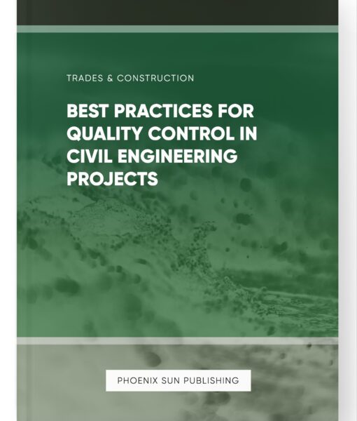 Best Practices for Quality Control in Civil Engineering Projects