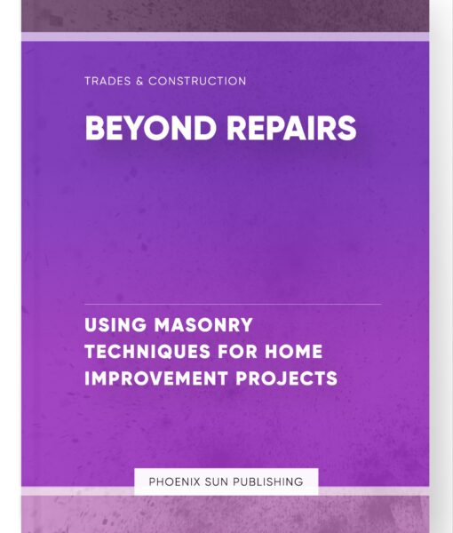 Beyond Repairs – Using Masonry Techniques for Home Improvement Projects