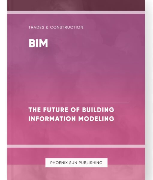 BIM – The Future of Building Information Modeling