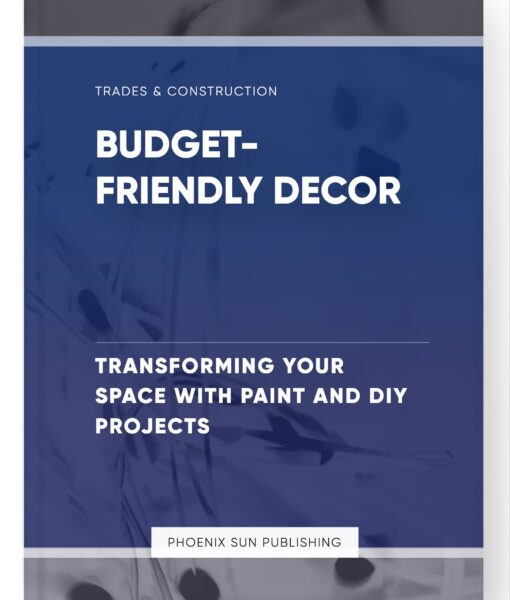 Budget-Friendly Decor – Transforming Your Space with Paint and DIY Projects