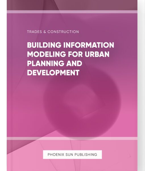 Building Information Modeling for Urban Planning and Development