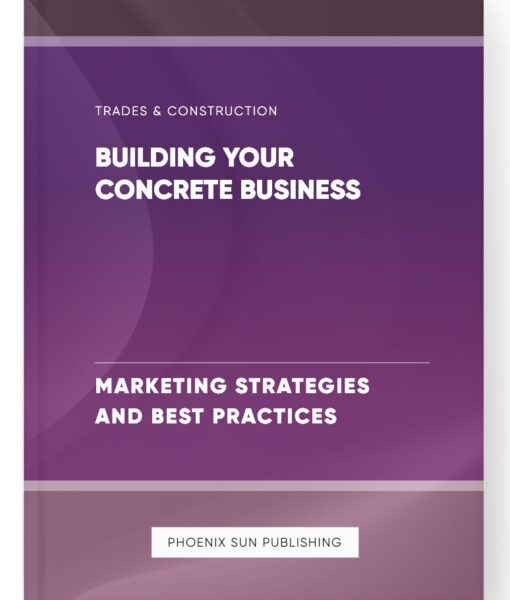 Building Your Concrete Business – Marketing Strategies and Best Practices