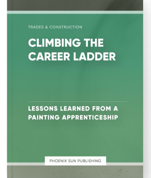 Climbing the Career Ladder – Lessons Learned from a Painting Apprenticeship