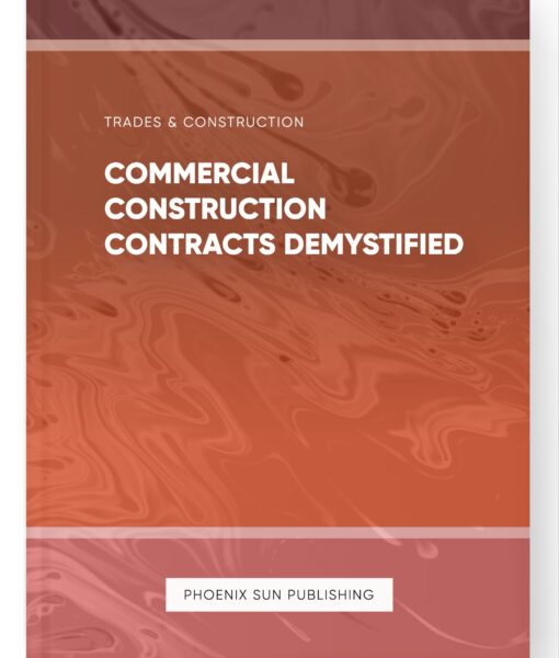 Commercial Construction Contracts Demystified