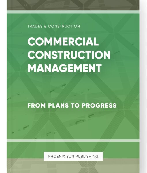 Commercial Construction Management – From Plans to Progress