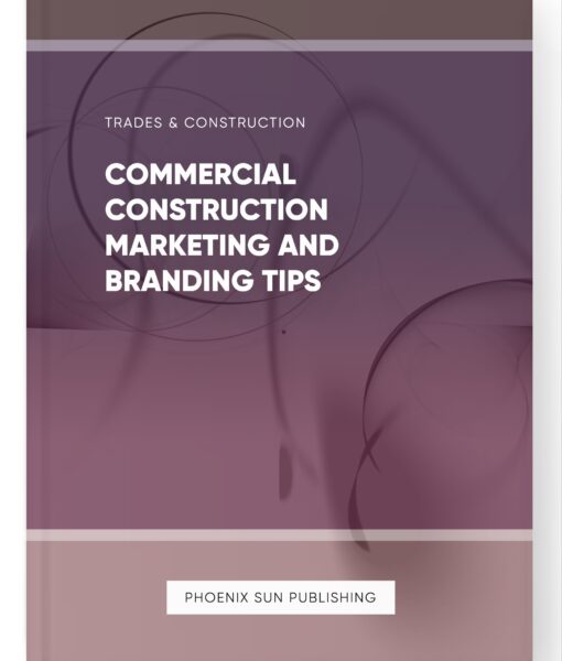 Commercial Construction Marketing and Branding Tips