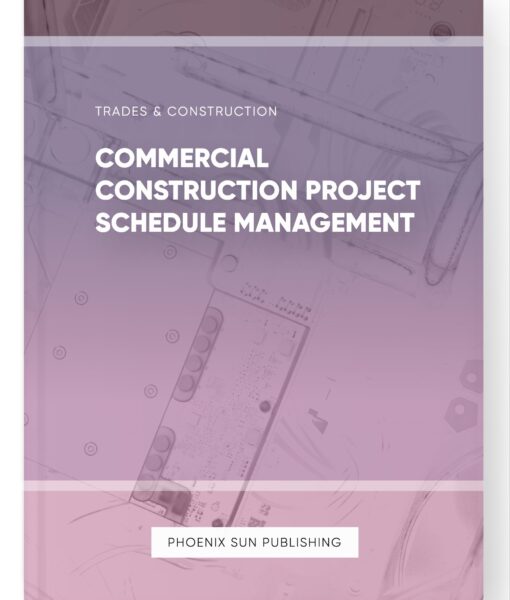 Commercial Construction Project Schedule Management